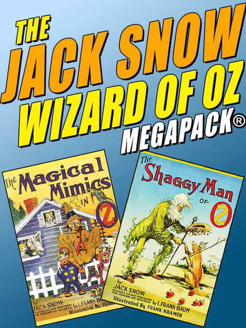 The Jack Snow Wizard of Oz MEGAPACK, Jack Snow