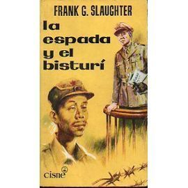 La Espada Y El Bisturí, Frank G. Slaughter