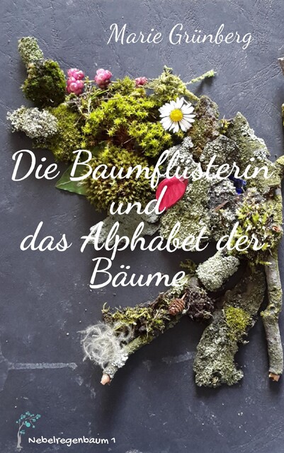 Die Baumflüsterin und das Alphabet der Bäume, Marie Grünberg