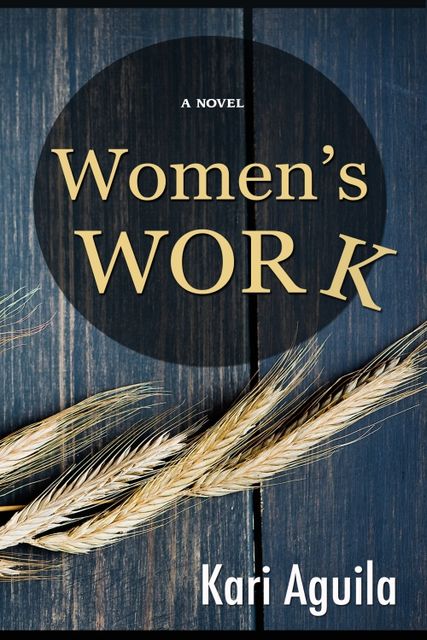 Women's Work, Kari Aguila