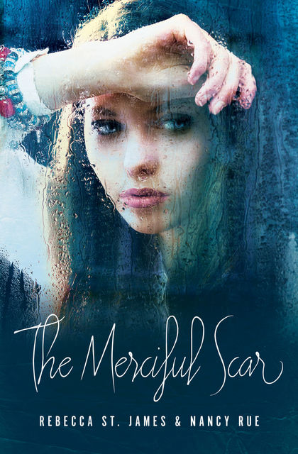 The Merciful Scar, Nancy Rue, Rebecca St. James