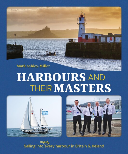 Harbours And Their Masters, Mark Ashley-Miller