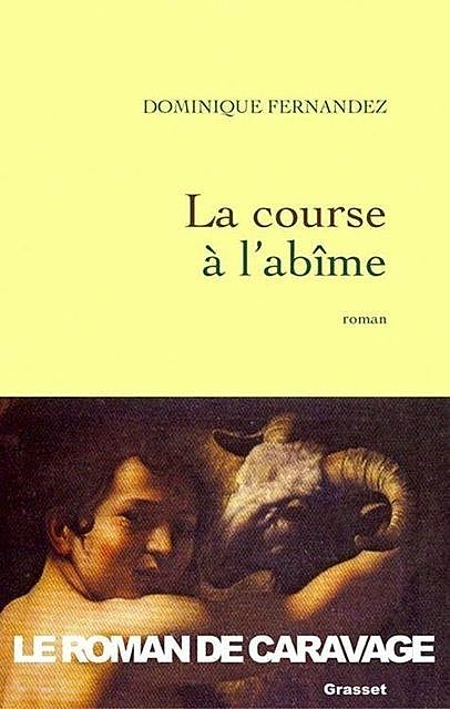 La course à l'abîme (Roman) (French Edition), Dominique Fernandez