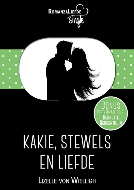 Kakie, stewels en liefde & Lili Marleen, Lizelle von Wielligh, Bernette Bergenthuin