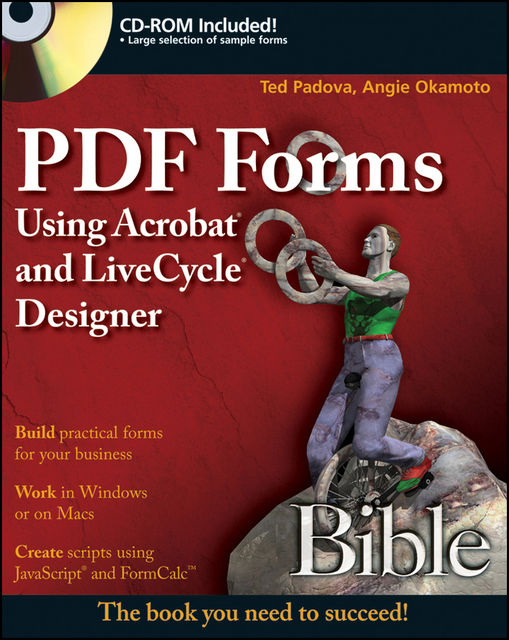 PDF Forms Using Acrobat and LiveCycle Designer Bible, Ted Padova, Angie Okamoto