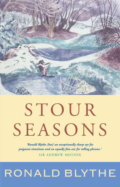 Stour Seasons, Ronald Blythe