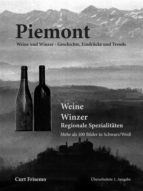 Piemont – Winzer, Weine und regionale Köstlichkeiten, Curt Frisemo