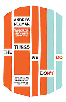The Things We Don't Do, Andrés Neuman