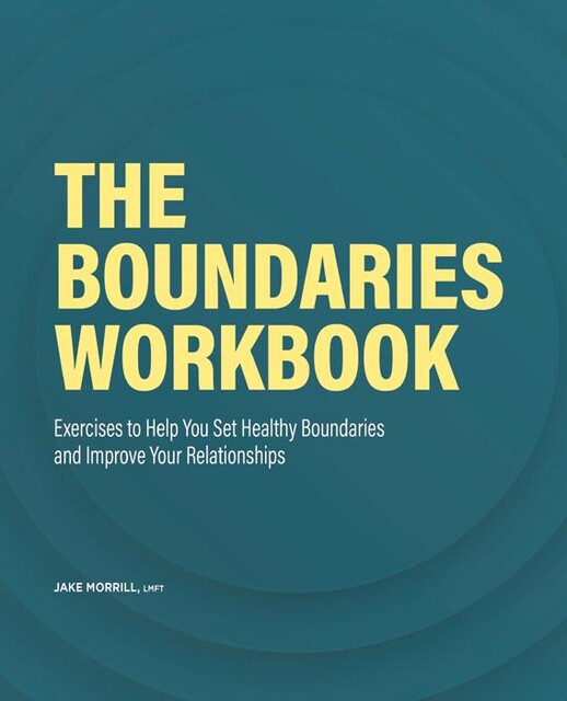 The Boundaries Workbook, Jake Morrill