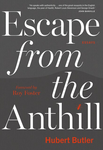 Escape from the Anthill, Hubert Butler