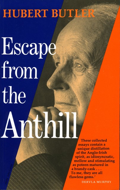 Escape from the Anthill, Hubert Butler