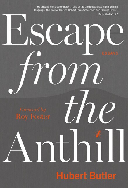 Escape from the Anthill, Hubert Butler