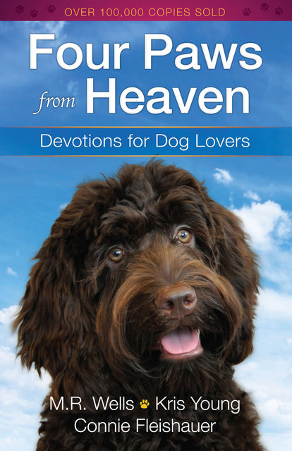 Four Paws from Heaven, Connie Fleishauer, M.R.Wells, Kris Young