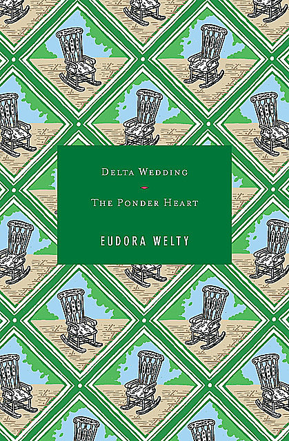 Delta Wedding and The Ponder Heart, Eudora Welty
