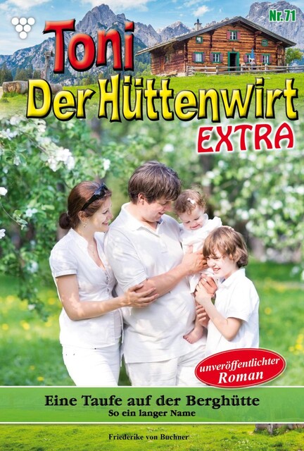 Toni der Hüttenwirt 358 – Heimatroman, Friederike von Buchner