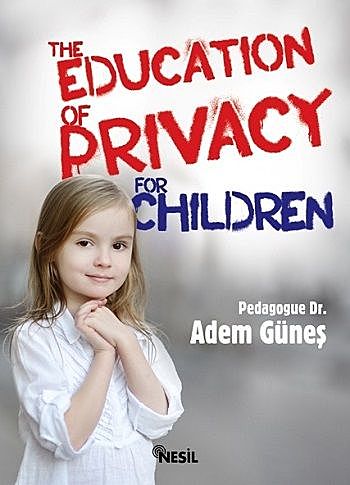 The Education of Privacy for Children, Adem Güneş