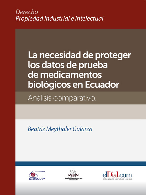 La necesidad de proteger los datos de prueba de medicamentos biológicos en Ecuador, Beatriz Meythaler Galarza