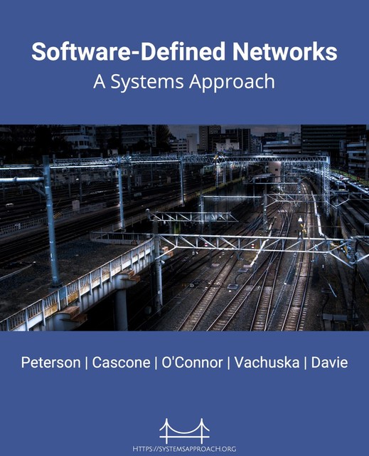 Software-Defined Networks, Larry Peterson, Bruce Davie, Carmelo Cascone