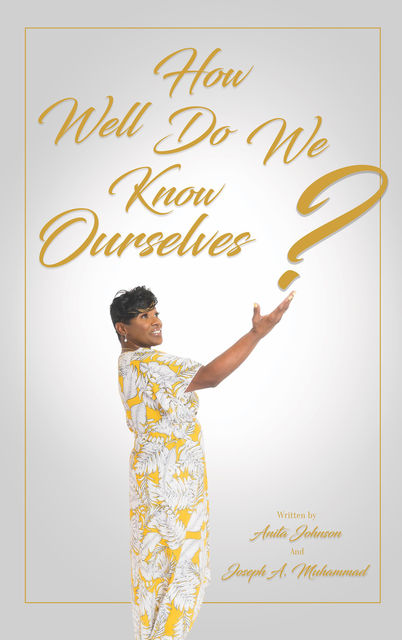 How Well Do We Know Ourselves, Anita Johnson, Joseph Muhammad