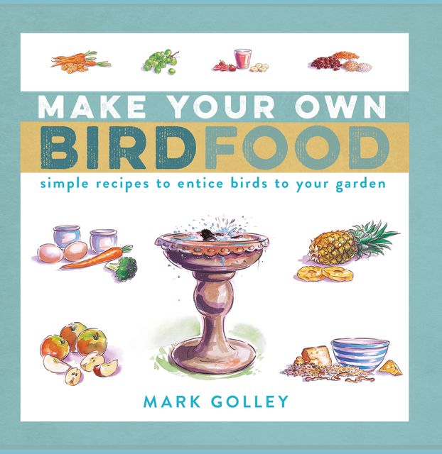 Make Your Own Bird Food, Mark Golley
