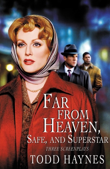 Far from Heaven, Safe, and Superstar, Todd Haynes