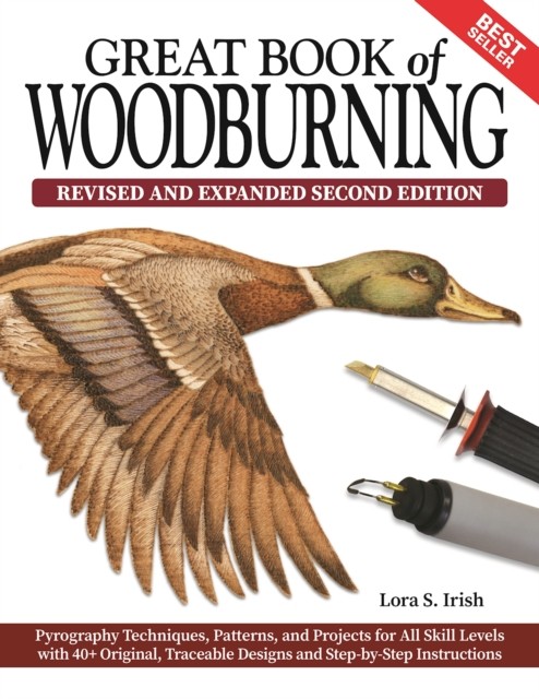 Great Book of Woodburning, Revised and Expanded Second Edition, Lora S. Irish