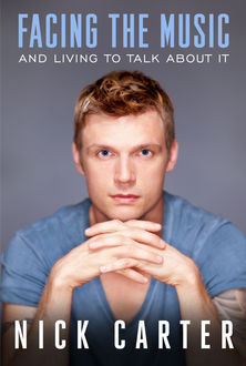 Facing the Music And Living To Talk About It, Nick Carter