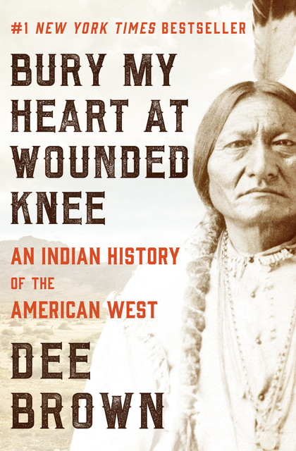 Bury My Heart at Wounded Knee, Dee Brown