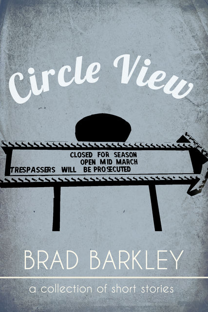 Circle View, Brad Barkley