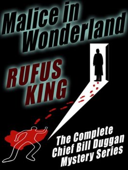 Malice in Wonderland, Rufus King