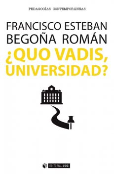 Quo vadis, Universidad, Begoña Román Maestre, Francisco Esteban Bara