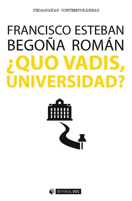 Quo vadis, Universidad, Begoña Román Maestre, Francisco Esteban Bara