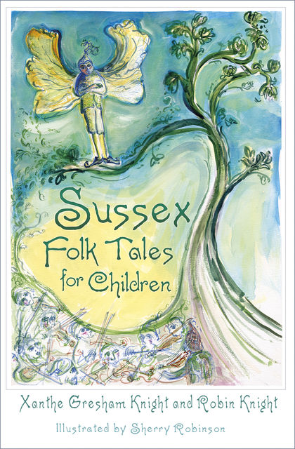 Sussex Folk Tales for Children, Robin Knight, Xanthe Gresham Knight