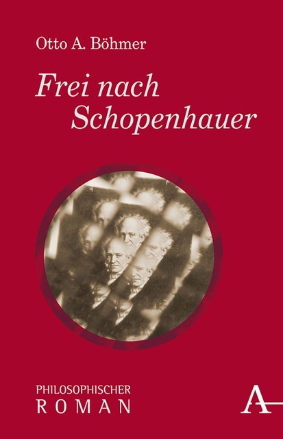 Frei nach Schopenhauer, Otto A. Böhmer