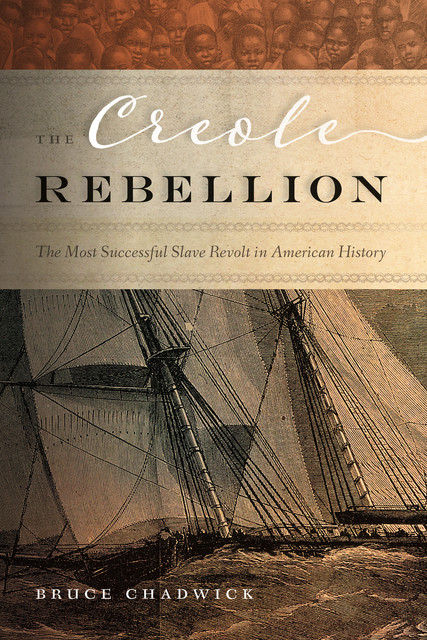 The Creole Rebellion, Bruce Chadwick