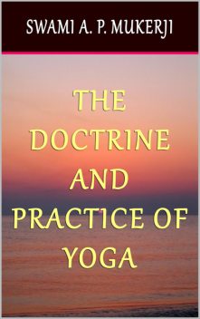 The Doctrine and Practice of Yoga, Swami Mukerji