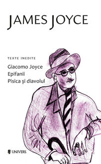 Texte inedite. Giacomo Joyce, Epifanii, Pisica și diavolul, James Joyce
