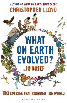 What on Earth Evolved? in Brief, Christopher Lloyd