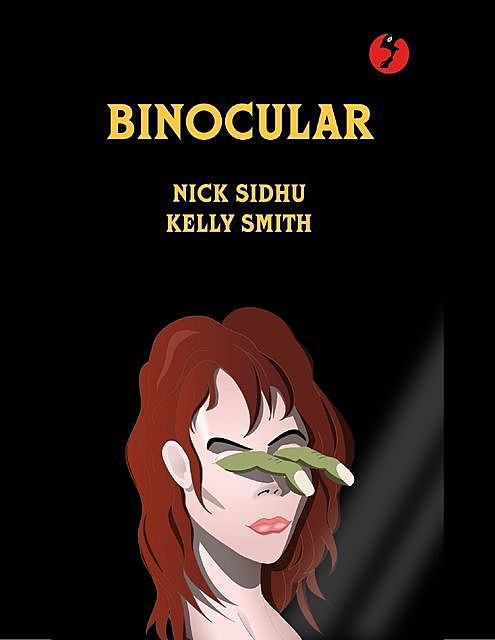 Binocular, Kelly Smith, Nick Sidhu