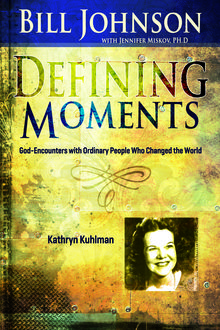 Defining Moments: Kathryn Kuhlman, Bill Johnson