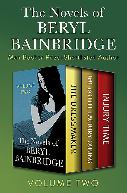 The Novels of Beryl Bainbridge Volume Two, Beryl Bainbridge