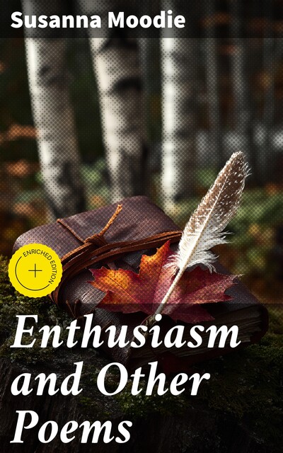 Enthusiasm and Other Poems, Susanna Moodie