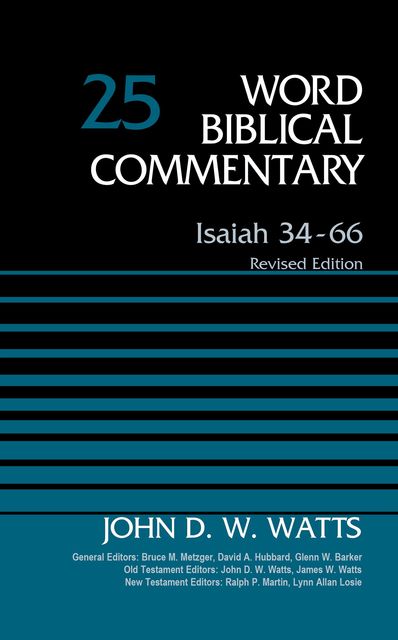 Isaiah 34–66, Volume 25, John Watts