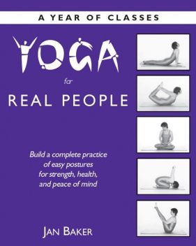 Yoga for Real People, Jan Baker