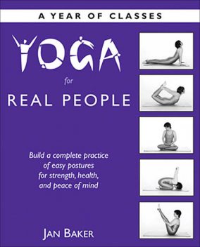 Yoga for Real People, Jan Baker