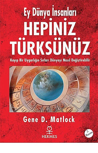 Ey Dünya İnsanları Hepiniz Türksünüz, Gene D. Matlock
