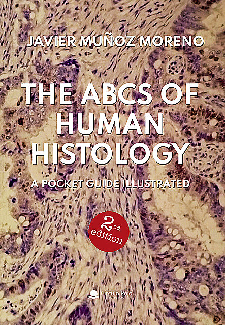 THE ABCS OF HUMAN HISTOLOGY, Javier Munoz