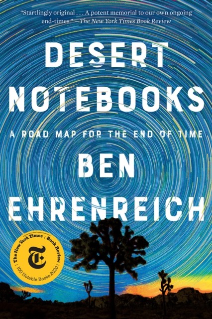 Desert Notebooks, Ben Ehrenreich