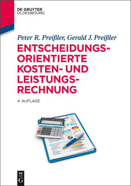 Entscheidungsorientierte Kosten- und Leistungsrechnung, Gerald Preißler, Peter R.Preißler