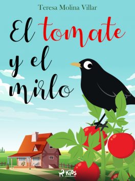 El tomate y el mirlo, Teresa Molina Villar